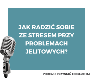 Jak Radzić Sobie Ze Stresem Przy Problemach Jelitowych? Podcast ...